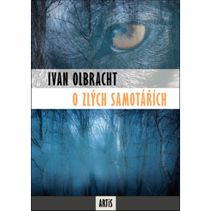 O zlých samotářích -  Ivan Olbracht