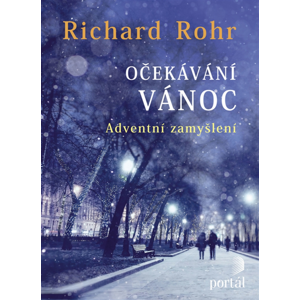 Očekávání Vánoc -  Richard Rohr
