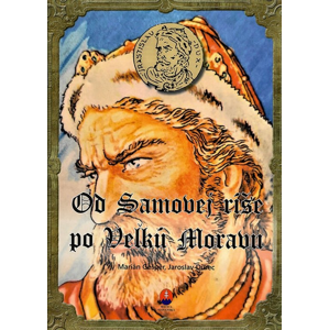 Od Samovej ríše po Veľkú Moravu -  Marián Gešper
