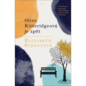 Olive Kitteridgeová je zpět: O životních ztrátách a způsobech, jak se s nimi vyrovnat. - Elizabeth Stroutová [kniha]