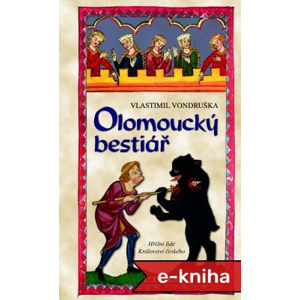 Olomoucký bestiář - Vlastimil Vondruška [E-kniha]
