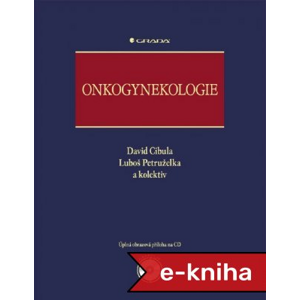 Onkogynekologie - David Cibula, Luboš Petruželka, kolektiv a [E-kniha]