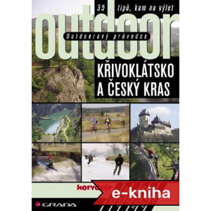Outdoorový průvodce - Křivoklátsko a Český kras: 35 tipů, kam na výlet - Jakub Turek, kolektiv a [E-kniha]