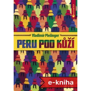 Peru pod kůží - Vladimír Plešinger [E-kniha]