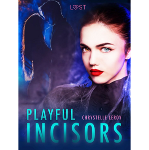 Playful Incisors - Erotic Short Story -  Chrystelle LeRoy