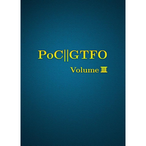 PoC or GTFO, Volume 3 -  Manul Laphroaig