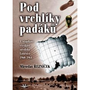Pod vrchlíky padáků -  Miroslav Řezníček