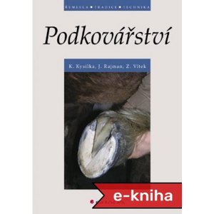 Podkovářství - Karel Kysilka, Jiří Rajman, Zdeněk Vítek [E-kniha]