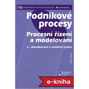 Podnikové procesy: Procesní řízení a modelování, 2., aktualizované a rozšířené vydání - Václav Řepa [E-kniha]