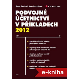 Podvojné účetnictví v příkladech 2012 - Jana Janoušková, Beata Blechová [E-kniha]