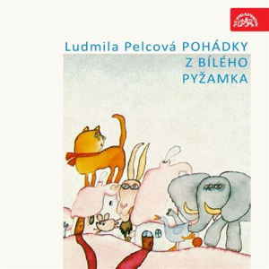 Pohádky z bílého pyžamka - Ludmila Pelcová [audiokniha]