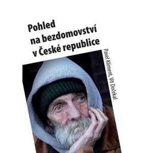 Pohled na bezdomovství v České republice -  Pavel Kliment