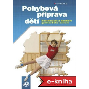 Pohybová příprava dětí: koordinační a kondiční gymnastická cvičení - Jaroslav Krištofič [E-kniha]