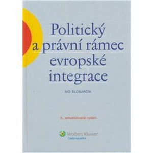 Politický a právní rámec evropské integrace -  Autor Neuveden