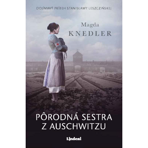 Pôrodná sestra z Auschwitzu -  Magdalena Knedler
