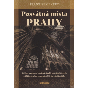 Posvátná místa Prahy -  František Ekert
