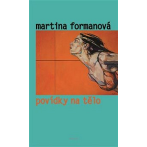 Povídky na tělo -  Martina Formanová