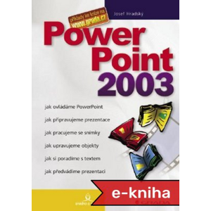 PowerPoint 2003: snadno a rychle - Josef Pecinovský [E-kniha]