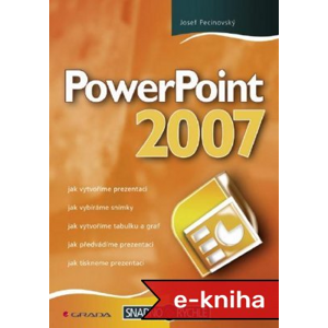 PowerPoint 2007: snadno a rychle - Josef Pecinovský [E-kniha]