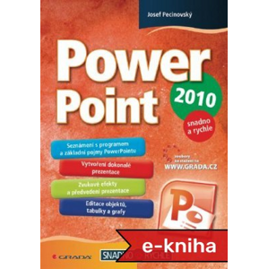 PowerPoint 2010: snadno a rychle - Josef Pecinovský [E-kniha]