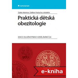 Praktická dětská obezitologie - Zlatko Marinov, Dalibor Pastucha, kolektiv a [E-kniha]