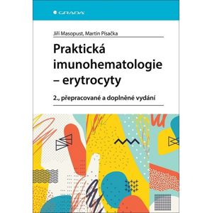 Praktická imunohematologie Erytrocyty -  Jiří Masopust