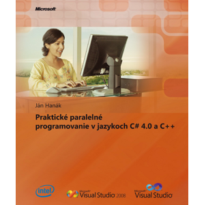 Praktické paralelní programovaní v C# 4.0 a C++ -  Ján Hanák