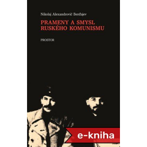 Prameny a smysl ruského komunismu - Nikolaj Alexandrovič Berďajev [E-kniha]