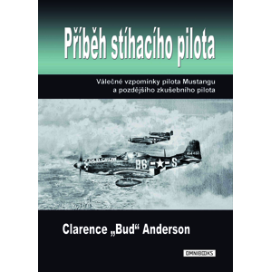 Příběh stíhacího pilota -  Clarence E. Anderson
