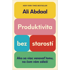 Produktivita bez starostí -  Ali Abdaal