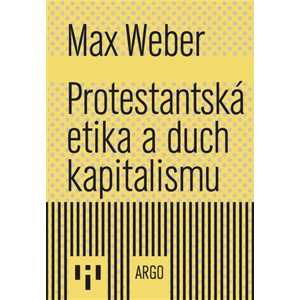 Protestantská etika a duch kapitalismu -  Max Weber