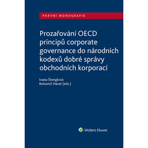 Prozařování OECD principů corporate governance do národních kodexů dobré správy obchodních korporací -  Ivana Štenglová