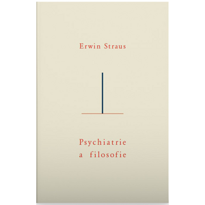 Psychiatrie a filosofie -  Erwin Straus