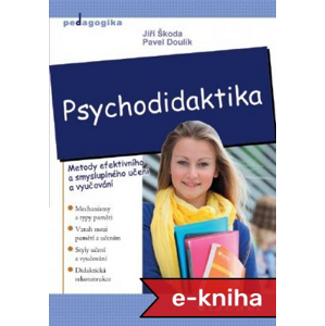 Psychodidaktika: Metody efektivního a smysluplného učení a vyučování - Jiří Škoda, Pavel Doulík [E-kniha]