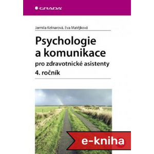 Psychologie a komunikace pro zdravotnické asistenty - 4. ročník - Jarmila Kelnarová, Eva Matějková [E-kniha]