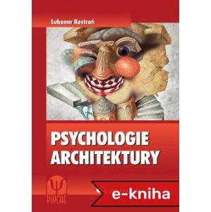 Psychologie architektury - Lubomír Kostroň [E-kniha]