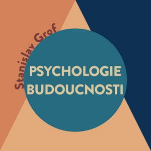 Psychologie budoucnosti - Stanislav Grof [audiokniha]