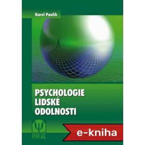 Psychologie lidské odolnosti - Karel Paulík [E-kniha]
