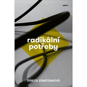 Radikální potřeby -  Tereza Semotamová