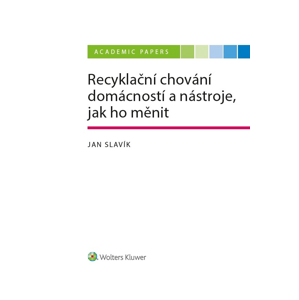 Recyklační chování domácností a nástroje, jak ho měnit -  Jan Slavík