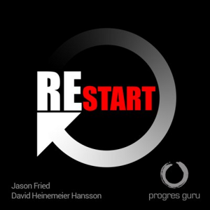 Restart - Jason Fried, David Heinemeier Hansson [audiokniha]