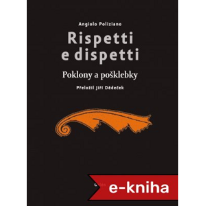 Rispetti e dispetti (Poklony a pošklebky) - Angiolo Poliziano [E-kniha]