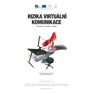 Rizika virtuální komunikace – příručka pro učitele a rodiče -  Kamil Kopecký