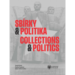 Sbírky a politika / Collections and Politics -  Jolana Tothová