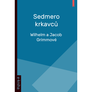 Sedmero krkavců -  Wilhelm a Jacob Grimmové