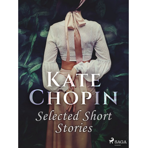 Selected Short Stories -  Kate Chopin