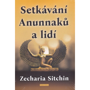 Setkávání Anunnaků a lidí -  Zecharia Sitchin