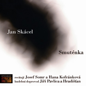 Smuténka - Jan Skácel [audiokniha]