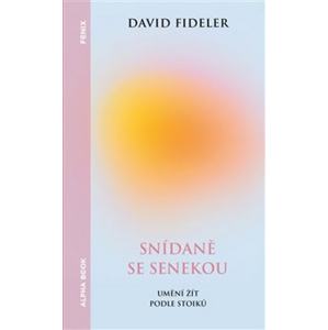 Snídaně se Senekou -  David Fideler