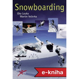 Snowboarding - Oto Louka, Martin Večerka [E-kniha]